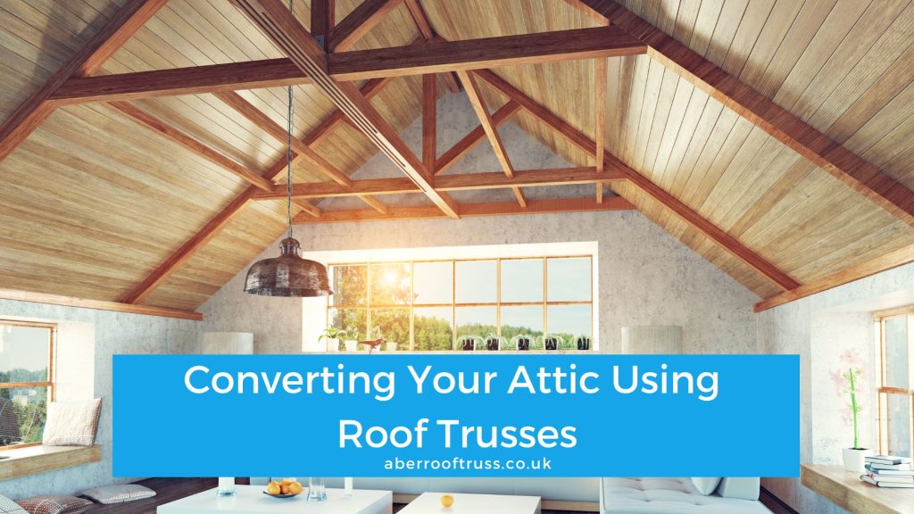 attic conversion, roof trusses